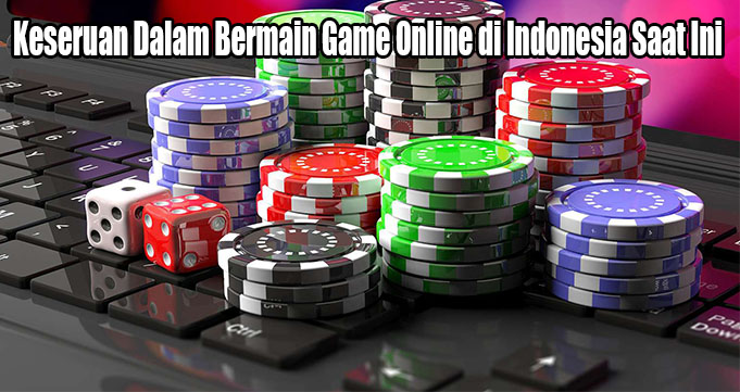 Keseruan Dalam Bermain Game Online di Indonesia Saat Ini